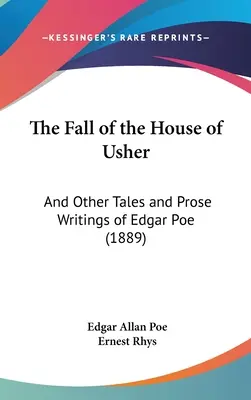 The Fall of the House of Usher: Und andere Erzählungen und Prosaschriften von Edgar Poe (1889) - The Fall of the House of Usher: And Other Tales and Prose Writings of Edgar Poe (1889)