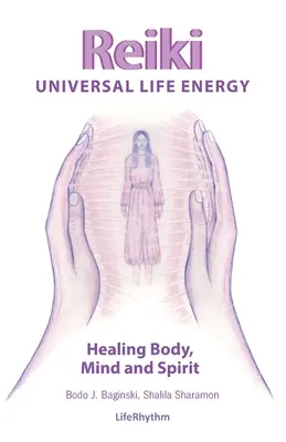 Reiki Universelle Lebensenergie: Eine ganzheitliche Behandlungsmethode für die professionelle Praxis, Abwesenheitsheilung und Selbstbehandlung von Geist, Körper und Seele - Reiki Universal Life Energy: A Holistic Method of Treatment for the Professional Practice, Absentee Healing and Self-Treatment of Mind, Body and So