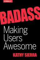 Knallhart: Wie man Benutzer fantastisch macht - Badass: Making Users Awesome