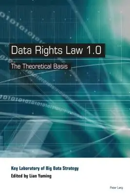 Datenrechtsgesetz 1.0; Theoretische Grundlagen - Data Rights Law 1.0; The Theoretical Basis
