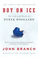 Junge auf dem Eis: Das Leben und der Tod von Derek Boogaard - Boy on Ice: The Life and Death of Derek Boogaard