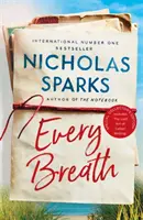 Every Breath - Eine fesselnde Geschichte über eine dauerhafte Liebe von der Autorin von The Notebook - Every Breath - A captivating story of enduring love from the author of The Notebook