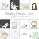 Schlecht gezeichnete Linien: Gute Ideen und erstaunliche Geschichten - Poorly Drawn Lines: Good Ideas and Amazing Stories