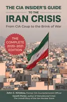 Der Leitfaden des CIA-Insiders zur Iran-Krise: Vom CIA-Coup bis an den Rand des Krieges - The CIA Insider's Guide to the Iran Crisis: From CIA Coup to the Brink of War