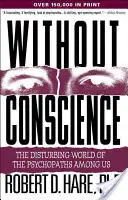 Ohne Gewissen: Die beunruhigende Welt der Psychopathen unter uns - Without Conscience: The Disturbing World of the Psychopaths Among Us