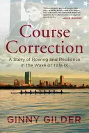Kurskorrektur: Eine Geschichte des Ruderns und der Resilienz im Gefolge von Titel IX - Course Correction: A Story of Rowing and Resilience in the Wake of Title IX