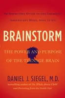 Brainstorming: Die Kraft und der Zweck des jugendlichen Gehirns - Brainstorm: The Power and Purpose of the Teenage Brain