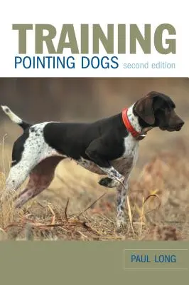 Ausbildung von Vorstehhunden, Zweite Auflage - Training Pointing Dogs, Second Edition