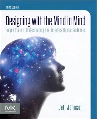 Designing with the Mind in Mind: Einfacher Leitfaden zum Verständnis der Richtlinien für die Gestaltung von Benutzeroberflächen - Designing with the Mind in Mind: Simple Guide to Understanding User Interface Design Guidelines