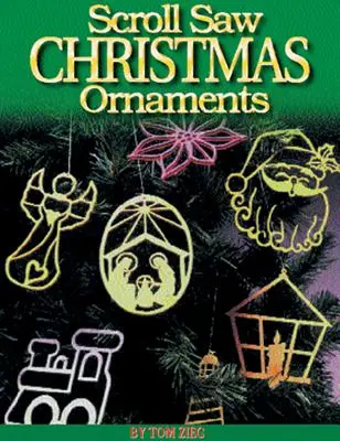 Scroll Saw Christmas Ornaments: Mehr als 200 Muster - Scroll Saw Christmas Ornaments: More Than 200 Patterns