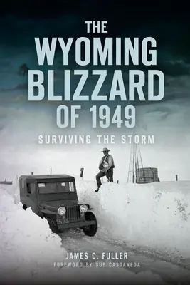 Der Schneesturm von Wyoming 1949: Überleben im Sturm - The Wyoming Blizzard of 1949: Surviving the Storm