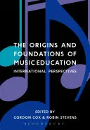 Die Ursprünge und Grundlagen der Musikerziehung: Internationale Perspektiven - The Origins and Foundations of Music Education: International Perspectives