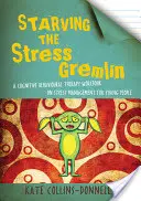 Den Stress-Gremlin aushungern: Ein Arbeitsbuch zur kognitiven Verhaltenstherapie zur Stressbewältigung für junge Menschen - Starving the Stress Gremlin: A Cognitive Behavioural Therapy Workbook on Stress Management for Young People