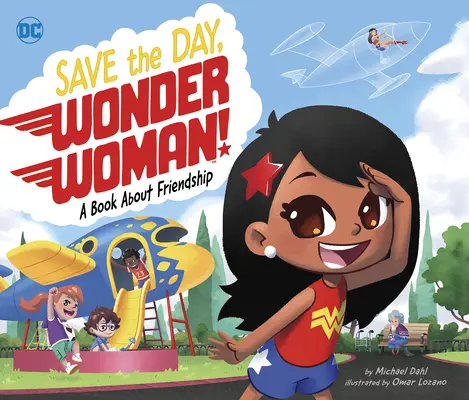 Rette den Tag, Wonder Woman! Ein Buch über Freundschaft - Save the Day, Wonder Woman!: A Book about Friendship