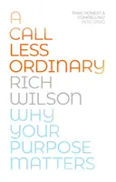 A Call Less Ordinary: Warum deine Bestimmung wichtig ist - A Call Less Ordinary: Why Your Purpose Matters