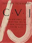 Julian Schnabel: Cvj: Spitznamen von Maitre D's & andere Auszüge aus dem Leben, Studienausgabe - Julian Schnabel: Cvj: Nicknames of Maitre D's & Other Excerpts from Life, Study Edition