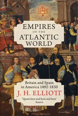 Reiche der atlantischen Welt: Großbritannien und Spanien in Amerika 1492-1830 - Empires of the Atlantic World: Britain and Spain in America 1492-1830