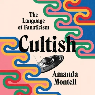 Kultisch: Die Sprache des Fanatismus - Cultish: The Language of Fanaticism