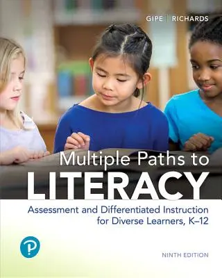 Mehrere Wege zur Alphabetisierung: Bewertung und differenzierter Unterricht für unterschiedliche Lernende, K-12 - Multiple Paths to Literacy: Assessment and Differentiated Instruction for Diverse Learners, K-12