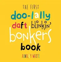 Das erste Doolally Daft Blinkin Bonkers Buch - First Doolally Daft Blinkin Bonkers Book