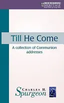 Bis er kommt: Eine Sammlung von Abendmahlsansprachen - Till He Come: A Collection of Communion Addresses