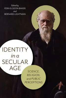 Identität in einem säkularen Zeitalter: Wissenschaft, Religion und öffentliche Wahrnehmungen - Identity in a Secular Age: Science, Religion, and Public Perceptions