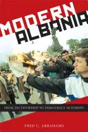 Das moderne Albanien: Von der Diktatur zur Demokratie in Europa - Modern Albania: From Dictatorship to Democracy in Europe