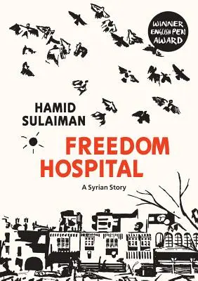 Freedom Hospital: Eine syrische Geschichte - Freedom Hospital: A Syrian Story