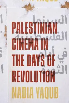 Palästinensisches Kino in den Tagen der Revolution - Palestinian Cinema in the Days of Revolution
