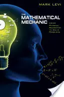 Die mathematische Mechanik: Physikalisches Denken zur Lösung von Problemen - The Mathematical Mechanic: Using Physical Reasoning to Solve Problems