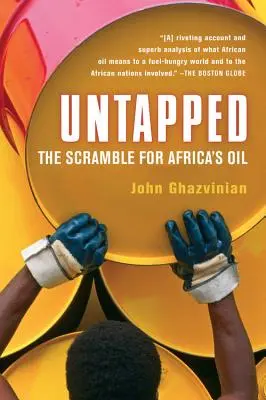 Unerschlossen: Das Gerangel um Afrikas Öl - Untapped: The Scramble for Africa's Oil