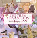 Die Tilda-Charaktere-Sammlung - The Tilda Characters Collection