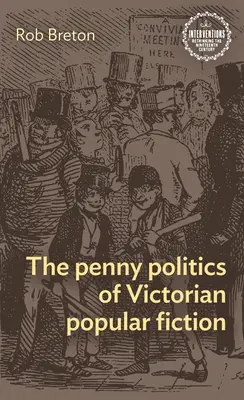 Die Penny-Politik der viktorianischen Populärliteratur - The Penny Politics of Victorian Popular Fiction