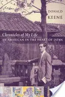 Chroniken meines Lebens: Ein Amerikaner im Herzen Japans - Chronicles of My Life: An American in the Heart of Japan