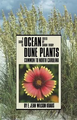 Leitfaden für die in North Carolina vorkommenden Dünengewächse - Guide to Ocean Dune Plants Common to North Carolina