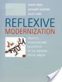 Reflexive Modernisierung: Politik, Tradition und Ästhetik in der modernen Gesellschaftsordnung - Reflexive Modernization: Politics, Tradition and Aesthetics in the Modern Social Order