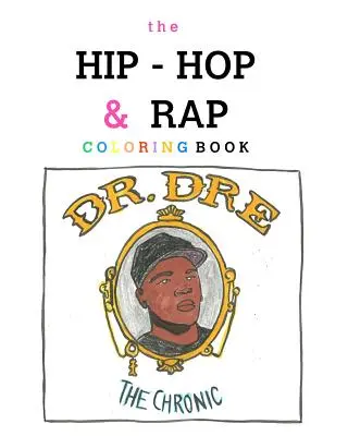 Das Hip-Hop- und Rap-Malbuch - The Hip-Hop and Rap Coloring Book