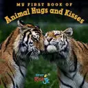 Mein erstes Buch der Tierumarmungen und -küsse - My First Book of Animal Hugs and Kisses