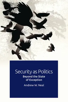 Sicherheit als Politik: Jenseits des Ausnahmezustands - Security as Politics: Beyond the State of Exception