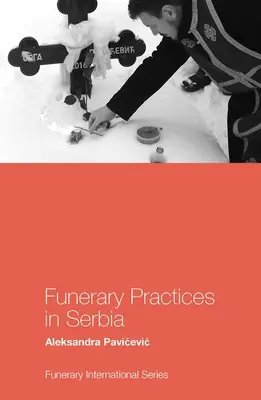 Bestattungspraktiken in Serbien - Funerary Practices in Serbia