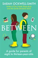 Between - Ein Leitfaden für Eltern von acht- bis dreizehnjährigen Kindern - Between - A guide for parents of eight to thirteen-year-olds