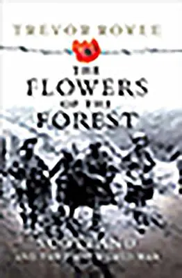 Die Blumen des Waldes: Schottland und der Erste Weltkrieg - The Flowers of the Forest: Scotland and the First World War