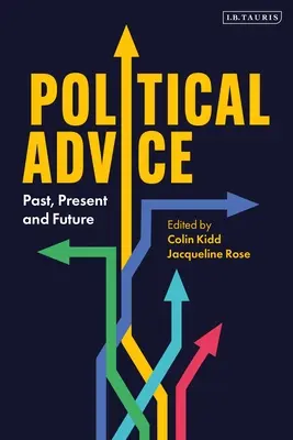 Politische Beratung: Vergangenheit, Gegenwart und Zukunft - Political Advice: Past, Present and Future