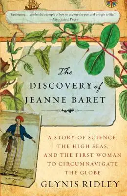 Die Entdeckung der Jeanne Baret: Eine Geschichte über die Wissenschaft, die hohe See und die erste Frau, die den Globus umsegelte - The Discovery of Jeanne Baret: A Story of Science, the High Seas, and the First Woman to Circumnavigate the Globe