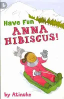 Viel Spaß, Anna Hibiscus! - Have Fun, Anna Hibiscus!