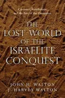 Die verlorene Welt der israelitischen Eroberung: Bund, Vergeltung und das Schicksal der Kanaaniter - The Lost World of the Israelite Conquest: Covenant, Retribution, and the Fate of the Canaanites