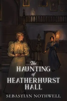 Der Spuk von Heatherhurst Hall - The Haunting of Heatherhurst Hall