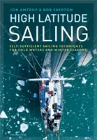 Segeln in hohen Breitengraden: Autarke Segeltechniken für kalte Gewässer und Wintersaisonen - High Latitude Sailing: Self-Sufficient Sailing Techniques for Cold Waters and Winter Seasons