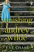 Das Verschwinden von Audrey Wilde - Der fesselnde Krimi der Richard & Judy-Bestsellerautorin von The Glass House - Vanishing of Audrey Wilde - The spellbinding mystery from the Richard & Judy bestselling author of The Glass House