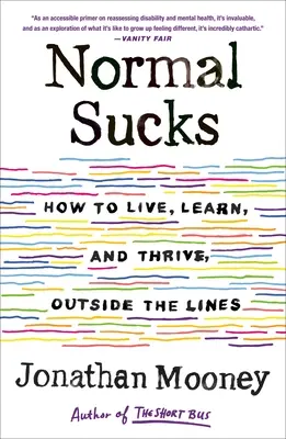 Normal ist scheiße: Wie man lebt, lernt und gedeiht, auch außerhalb der Grenzen - Normal Sucks: How to Live, Learn, and Thrive, Outside the Lines